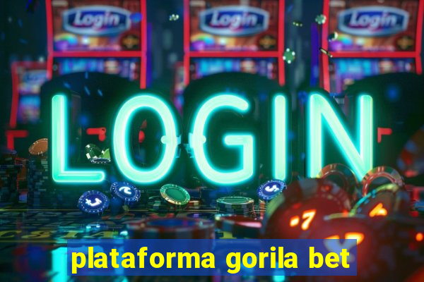 plataforma gorila bet